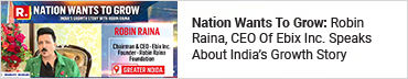 Nation Wants To Grow: Robin Raina, CEO Of Ebix Inc. Speaks About India’s Growth Story